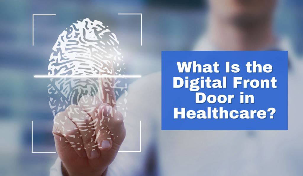 What Is The Digital Front Door HIPAA Secure Now 